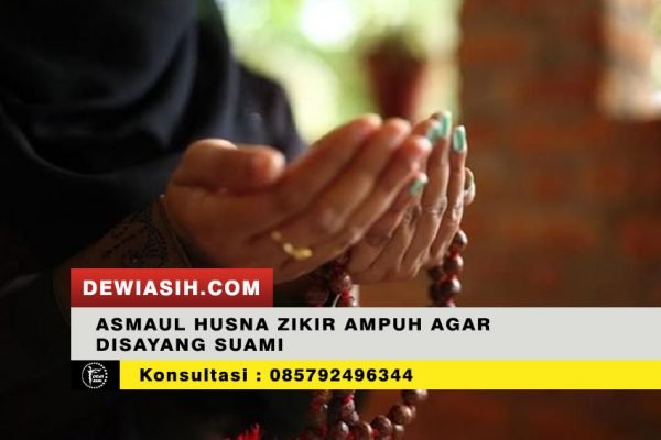 Asmaul Husna zikir Ampuh Agar Disayang Suami Dewi Asih Asmaul Husna zikir Ampuh Agar Disayang Suami Dewi Asih